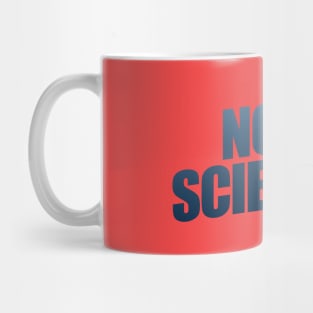 Not A Scientist Mug